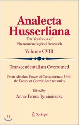 Transcendentalism Overturned: From Absolute Power of Consciousness Until the Forces of Cosmic Architectonics