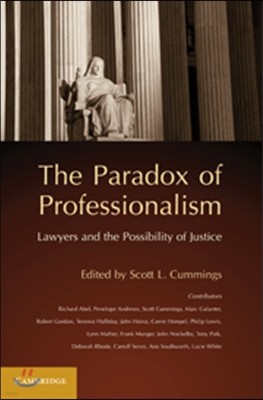 The Paradox of Professionalism: Lawyers and the Possibility of Justice