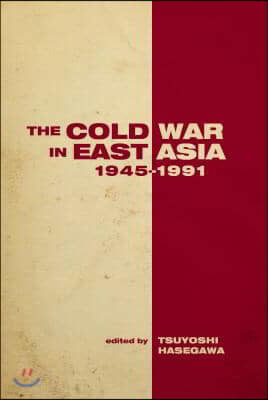 The the Cold War in East Asia, 1945-1991