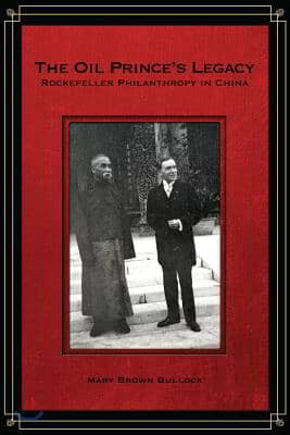 The Oil Prince's Legacy: Rockefeller Philanthropy in China