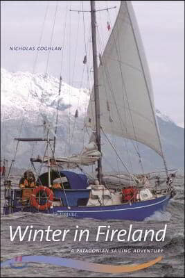 Winter in Fireland: A Patagonian Sailing Adventure