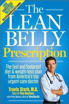 The Lean Belly Prescription: The Fast and Foolproof Diet and Weight-Loss Plan from America's Top Urgent-Care Doctor