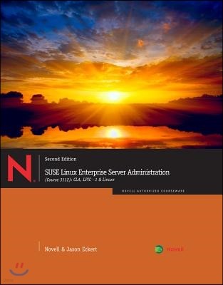 SUSE Linux Enterprise Server Administration: (Course 3112): CLA, LPIC - 1 & Linux+ [With CDROM]