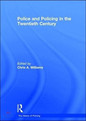 Police and Policing in the Twentieth Century