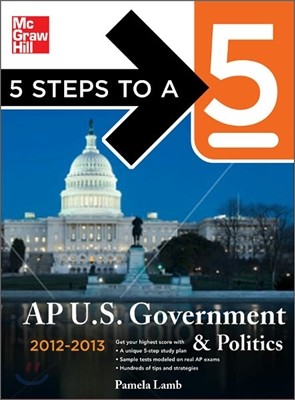 5 Steps to a 5 Ap Us Government and Politics, 2012-2013