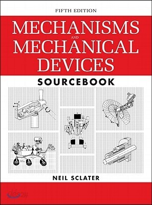 Mechanisms and Mechanical Devices Sourcebook