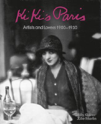 Kiki's Paris: Artists and Lovers 1900-1930