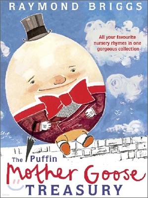 The Puffin Mother Goose Treasury : Raymond Briggs Mother Goose Collection
