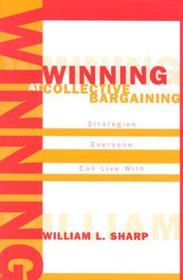 Winning at Collective Bargaining: Strategies Everyone Can Live With