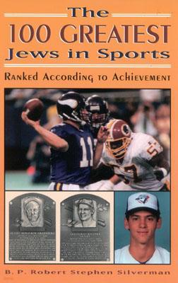 The 100 Greatest Jews in Sports: Ranked According to Achievement