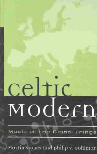 Celtic Modern: Music at the Global Fringe