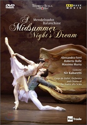Corps de Ballet of the Teatro alla Scala  ߶ ѿ   - ˷ 丮 (Mendelssohn-Balanchine : A Midsummer Night's Dream)