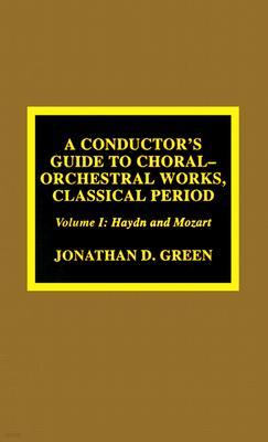 A Conductor's Guide to Choral-Orchestral Works, Classical Period: Haydn and Mozart