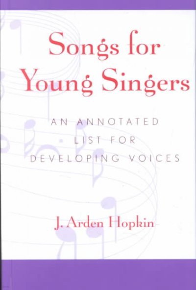 Songs for Young Singers: An Annotated List for Developing Voices