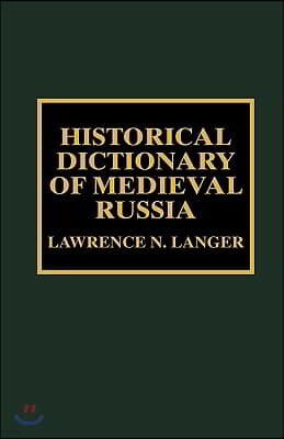 Historical Dictionary of Medieval Russia