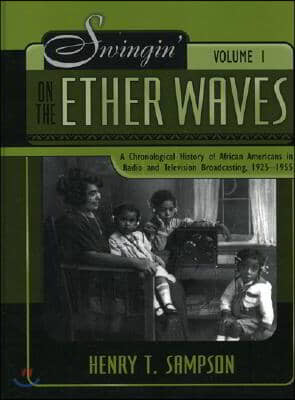 Swingin' on the Etherwaves: A Chronological History of African Americans in Radio and Television Programming, 1925-1955