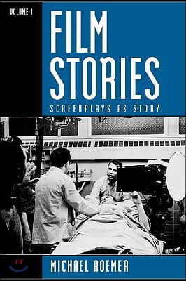 Film Stories: Screenplays as Story, Volume 2