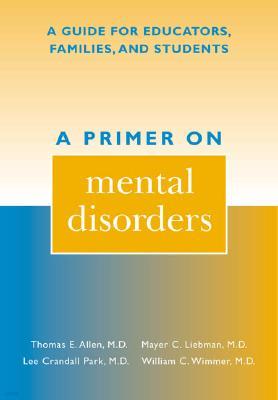 A Primer on Mental Disorders: A Guide for Educators, Families, and Students