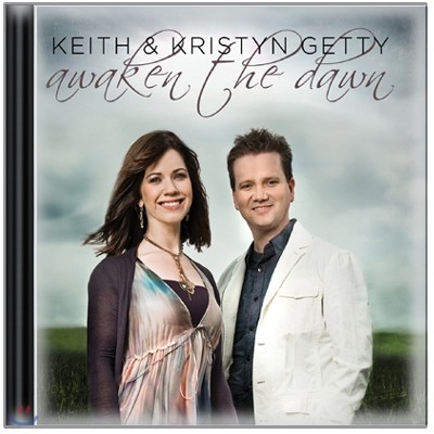 Keith & Kristyn Getty (Ű&ũƾ Ƽ)  - Awaken The Dawn ( 츮δ)