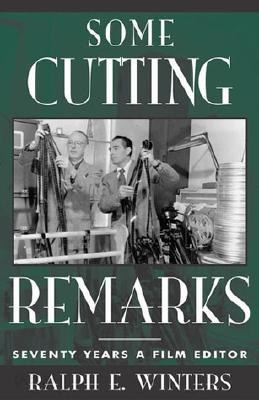 Some Cutting Remarks: Seventy Years a Film Editor