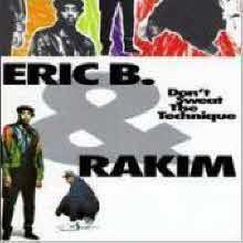 Eric B. & Rakim - Don't Sweat The Technique ()