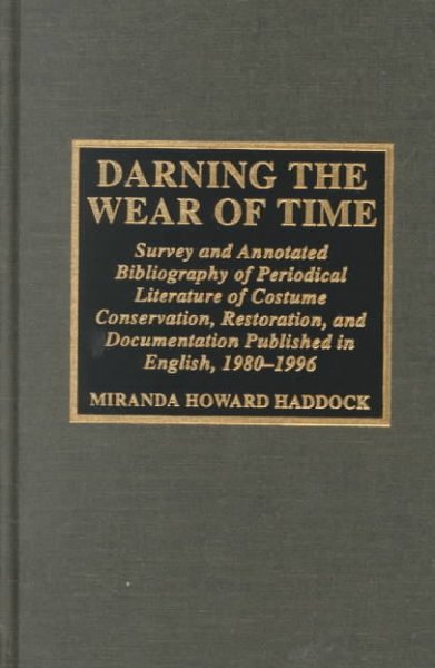 Darning the Wear of Time: Survey and Annotated Bibliography of Periodical Literature of Costume Cons