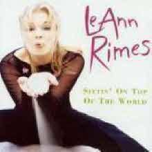 LeAnn Rimes - Sittin On Top Of The World ()