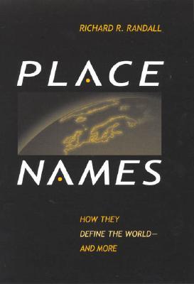 Place Names: How They Define the World And More