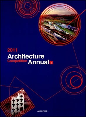 2011 Architecture Competition Annual 5