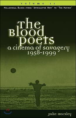 The Blood Poets: A Cinema of Savagery, 1958-1999, Volume II