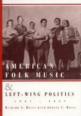 American Folk Music and Left-Wing Politics, 1927-1957