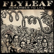 Flyleaf - Remember To Live