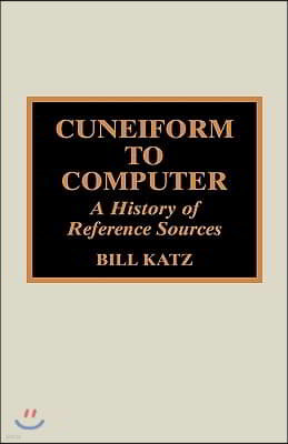 Cuneiform to Computer: A History of Reference Sources