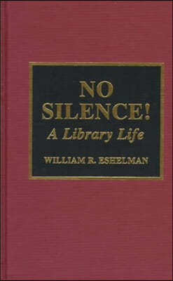 No Silence!: A Library Life