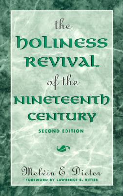 The Holiness Revival of the Nineteenth Century: 2nd Ed.