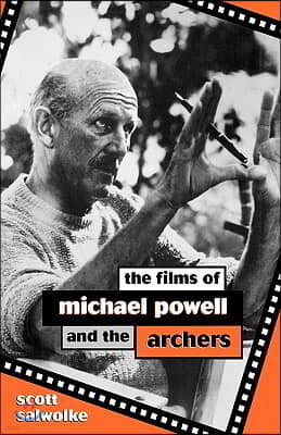 The Films of Michael Powell and the Archers