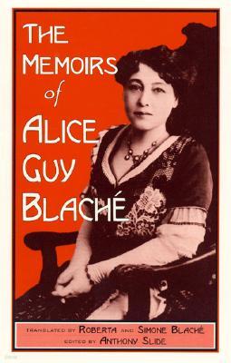 The Memoirs of Alice Guy Blache, 2nd Edition