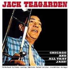 Jack Teagarden - Chicago And All That Jazz!