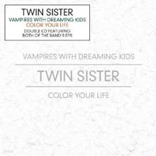 Twin Sisters - Vampires with Dreaming Kids + Color Your Life (Deluxe Edition)