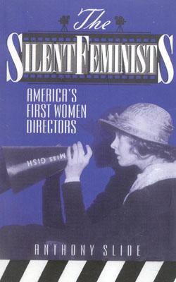 The Silent Feminists: America's First Women Directors