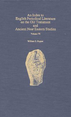 An Index to English Periodical Literature on the Old Testament and Ancient Near Eastern Studies