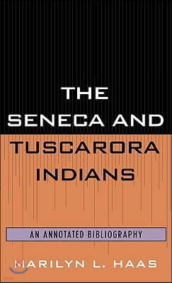 The Seneca and Tuscarora Indians: An Annotated Bibliography