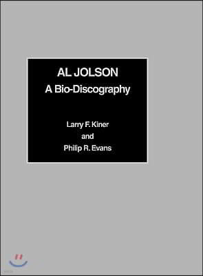 Al Jolson: A Bio-Discography