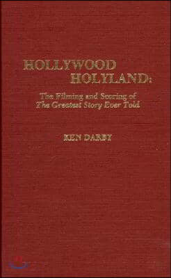 Hollywood Holyland: The Filming and Scoring of the Greatest Story Ever Told