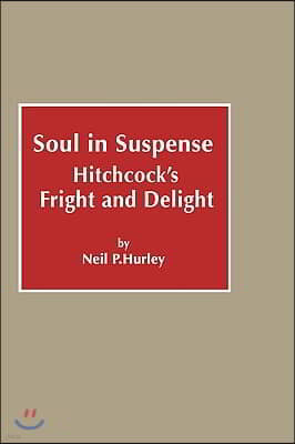 Soul in Suspense: Hitchcock's Fright and Delight