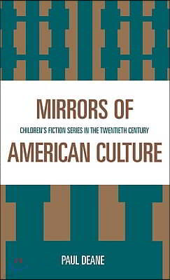 Mirrors of American Culture: Children's Fiction Series in the Twentieth Century