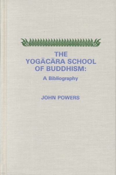 The Yogacara School of Buddhism: A Bibliography