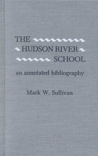 The Hudson River School: An Annotated Bibliography