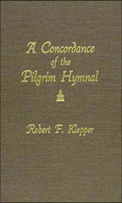 A Concordance of the Pilgrim Hymnal
