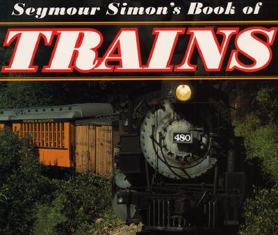 Seymour Simon's Book of Trains